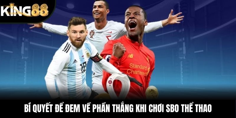 Bí quyết để đem về phần thắng khi chơi SBO Thể Thao