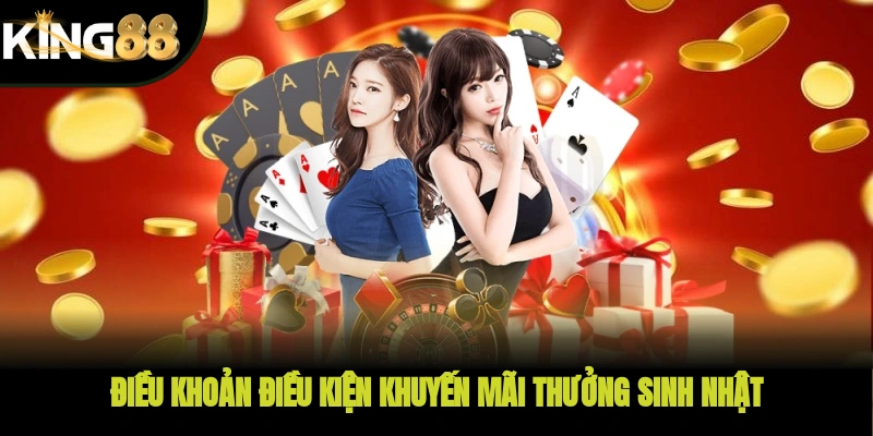 Điều khoản điều kiện khuyến mãi thưởng sinh nhật