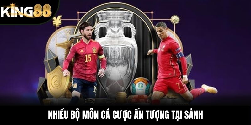 Nhiều bộ môn cá cược ấn tượng tại sảnh