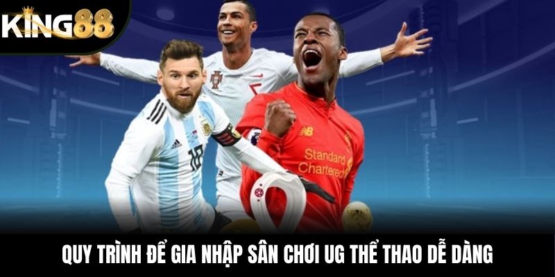 Quy trình để gia nhập sân chơi UG Thể Thao dễ dàng