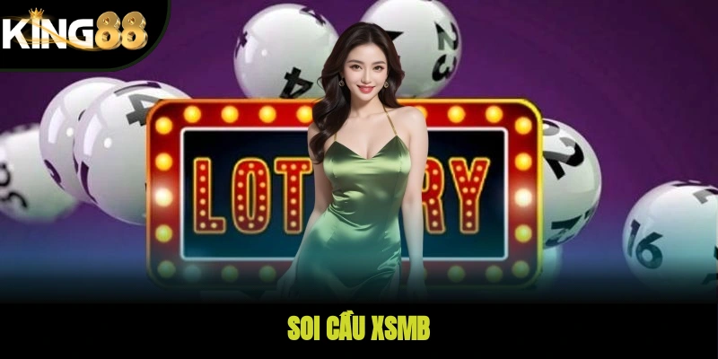 Soi Cầu XSMB KING88 – Bí Quyết Dự Đoán Cực Hiệu Quả