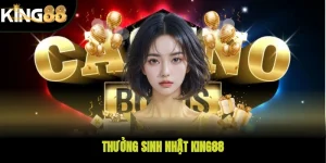 Khám Phá Ưu Đãi Thưởng Sinh Nhật King88 Với Quà Tặng Bất Ngờ
