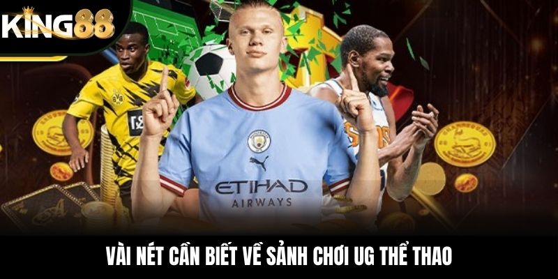 Vài nét cần biết về sảnh chơi UG Thể Thao